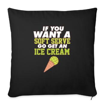 Funny Pickleball If You Want A Soft Serve Go Get - Sofa pillowcase 17,3'' x 17,3'' (45 x 45 cm) - black - Front