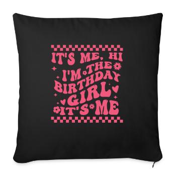 It's Me Hi I'm Birthday Girl It's Me Groovy For Gi - Sofa pillowcase 17,3'' x 17,3'' (45 x 45 cm) - black - Front