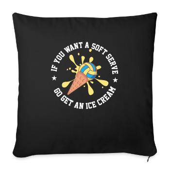 Si vous voulez une portion molle, allez chercher une crème glacée - Housse de coussin décorative 45 x 45 cm - noir - Devant