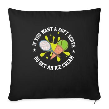 Si vous voulez une portion molle, allez chercher une crème glacée - Housse de coussin décorative 45 x 45 cm - noir - Devant