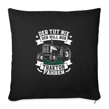 Der tut nix der will nur Traktor fahren Trecker Ba - Sofakissenbezug 45 x 45 cm - Schwarz - Vorne