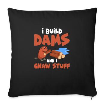 I Build Dams And I Gnaw Stuff Rodent Beaver Animal - Sofa pillowcase 17,3'' x 17,3'' (45 x 45 cm) - black - Front
