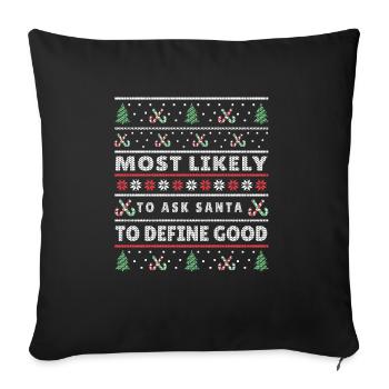 Le plus susceptible de demander au Père Noël de définir un bon Noël - Housse de coussin décorative 45 x 45 cm - noir - Devant