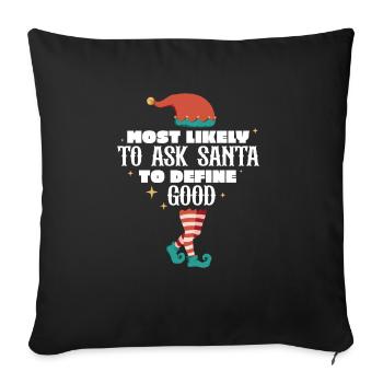 Le plus susceptible de demander au Père Noël de définir un bon Noël - Housse de coussin décorative 45 x 45 cm - noir - Devant