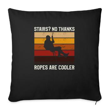 Treppen nein danke, Seile sind cooler Abseilen - Sofakissenbezug 45 x 45 cm - Schwarz - Vorne