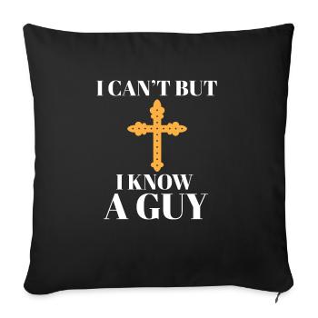 Jésus chrétien Mème Je ne peux pas mais je connais un gars - Housse de coussin décorative 45 x 45 cm - noir - Devant