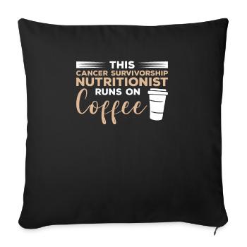 This Cancer Survivorship Nutritionist Runs On - Sofa pillowcase 17,3'' x 17,3'' (45 x 45 cm) - black - Front