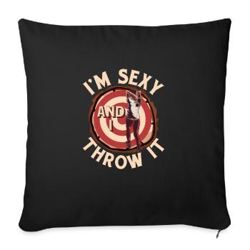 I'm Sexy And I Throw It Axe Throwing Hatchet Ax - Sofa pillowcase 17,3'' x 17,3'' (45 x 45 cm) - black - Front