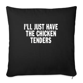 I'll just have the chicken tenders funny quote - Sofa pillowcase 17,3'' x 17,3'' (45 x 45 cm) - black - Front