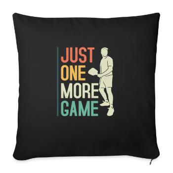 Just One More Game Player Pickleball - Sofa pillowcase 17,3'' x 17,3'' (45 x 45 cm) - black - Front