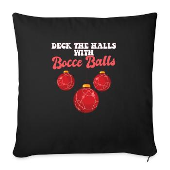Bocce Player Coach Christmas Balls Deck The Halls - Sofa pillowcase 17,3'' x 17,3'' (45 x 45 cm) - black - Front