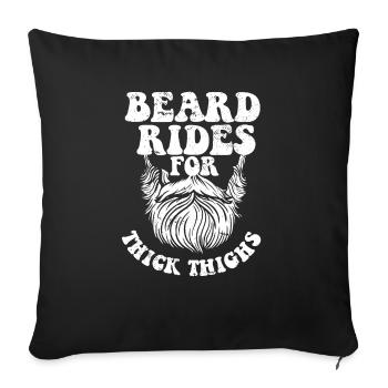 Beard Rides for Thick Thighs Funny Bearded Guy - Sofakissenbezug 45 x 45 cm - Schwarz - Vorne