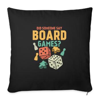 Did Someone Say Board Games? Nerd Gamer Tabletop P - Sofa pillowcase 17,3'' x 17,3'' (45 x 45 cm) - black - Front