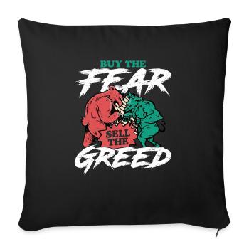 Buy The Fear Sell The Greed Trader Stock Market Tr - Sofa pillowcase 17,3'' x 17,3'' (45 x 45 cm) - black - Front