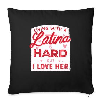 Life with a Latina is hard - but I - Sofa pillowcase 17,3'' x 17,3'' (45 x 45 cm) - black - Front