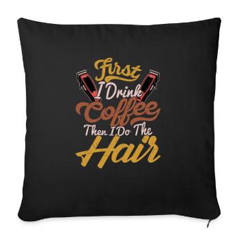 D’abord, je bois du café, puis je fais la coupe de cheveux Ba - Housse de coussin décorative 45 x 45 cm - noir - Devant