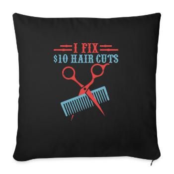 Je répare les coupes de cheveux à 10 $ Coupe de cheveux de de salon de coiffure - Housse de coussin décorative 45 x 45 cm - noir - Devant