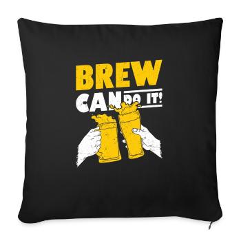 Brew Can Do It! Craft Beer Brewer Homebrew - Sofa pillowcase 17,3'' x 17,3'' (45 x 45 cm) - black - Front