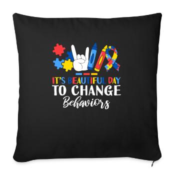 It's Beautiful Day To Change Behaviors ABA - Sofa pillowcase 17,3'' x 17,3'' (45 x 45 cm) - black - Front