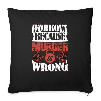 Workout Because Murder is Wrong Weight Lifting Tra - Sofa pillowcase 17,3'' x 17,3'' (45 x 45 cm) - black - Front