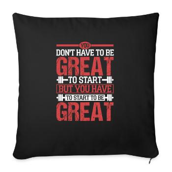 You Don't Have To Be Great Workout Weight Lifting - Sofakissenbezug 45 x 45 cm - Schwarz - Vorne