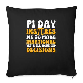 Der Pi-Tag inspiriert mich dazu, irrationale - Sofakissenbezug 45 x 45 cm - Schwarz - Vorne