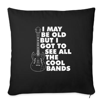 Music Lover I May Be Old But I Got To See All The - Sofakissenbezug 45 x 45 cm - Schwarz - Vorne
