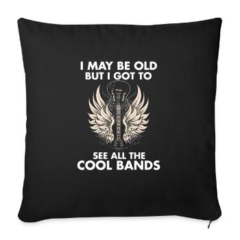 Music Lover I May Be Old But I Got To See All The - Sofakissenbezug 45 x 45 cm - Schwarz - Vorne
