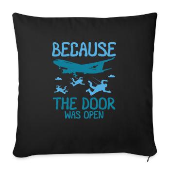 Because The Door Was Open Skydiving - Sofa pillowcase 17,3'' x 17,3'' (45 x 45 cm) - black - Front