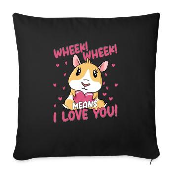 Wheek! Wheek! Means I Love You! Rodent Guniea Pig - Sofa pillowcase 17,3'' x 17,3'' (45 x 45 cm) - black - Front