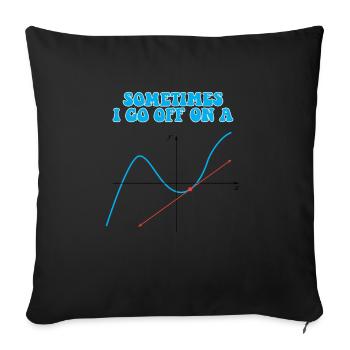 Sometimes I Go Off On A Tangent Math Pun - Sofa pillowcase 17,3'' x 17,3'' (45 x 45 cm) - black - Front