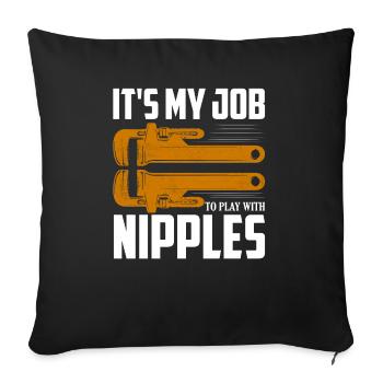 It's My Job To Play With Nipples Plumber Pipefitte - Sofakissenbezug 45 x 45 cm - Schwarz - Vorne