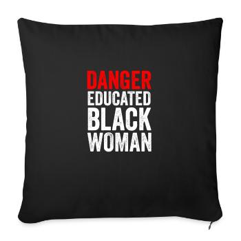 Danger Educated Black Woman Pride - African Rights - Sofa pillowcase 17,3'' x 17,3'' (45 x 45 cm) - black - Front