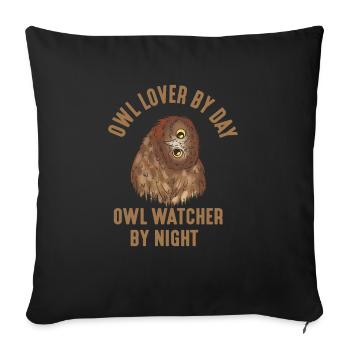 Owl Lover By Day, Owl Watcher By Night Nocturnal B - Sofakissenbezug 45 x 45 cm - Schwarz - Vorne