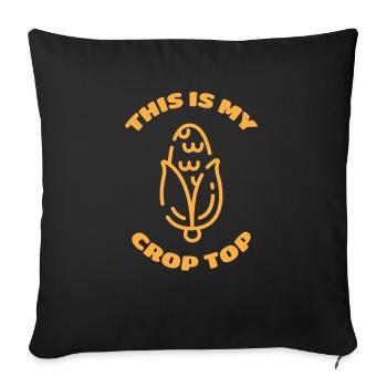 Funny Farming Quotes This Is My Crop Top Farmer - Sofakissenbezug 45 x 45 cm - Schwarz - Vorne