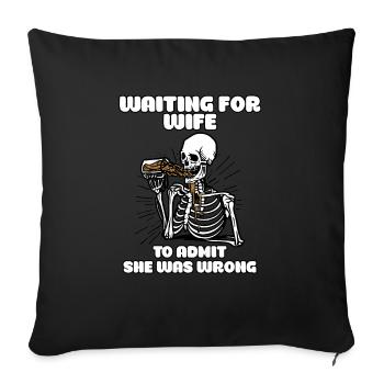 Waiting For Wife To Admit She Was Wrong Funny - Sofa pillowcase 17,3'' x 17,3'' (45 x 45 cm) - black - Front