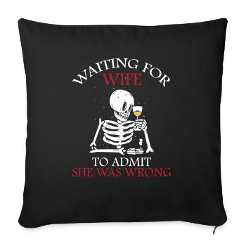 Waiting For Wife To Admit She Was Wrong Funny - Sofa pillowcase 17,3'' x 17,3'' (45 x 45 cm) - black - Front