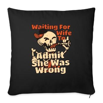 Waiting For Wife To Admit She Was Wrong Funny - Sofa pillowcase 17,3'' x 17,3'' (45 x 45 cm) - black - Front