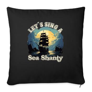 Song Sea Shanty Design Für Lieben Singen Boots - Sofakissenbezug 45 x 45 cm - Schwarz - Vorne