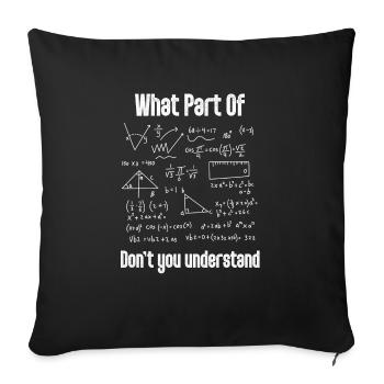 Welcher Teil der höheren Mathematik versteht man nicht von der Wissenschaft? - Sofakissenbezug 45 x 45 cm - Schwarz - Vorne