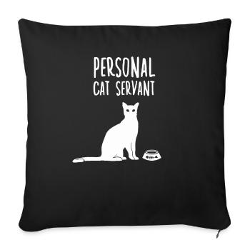 Lustige Katzenbesitzer Geschenk Katzen Sklave - Sofakissenbezug 45 x 45 cm - Schwarz - Vorne