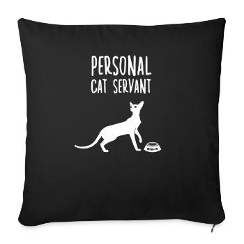 Personal cat servant funny cat slave - Sofa pillowcase 17,3'' x 17,3'' (45 x 45 cm) - black - Front