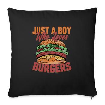 Just A Boy Who Loves Burgers Meat Buns Food Hambur - Sofa pillowcase 17,3'' x 17,3'' (45 x 45 cm) - black - Front