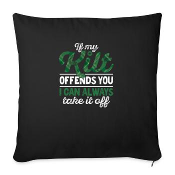 If my kilt offends you, I can take it away at any time. - Sofa pillowcase 17,3'' x 17,3'' (45 x 45 cm) - black - Front