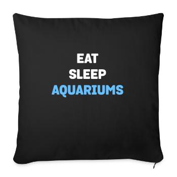 Eat Sleep Aquariums Drôle Aquarium Fans D’amoureux Des Poissons - Housse de coussin décorative 45 x 45 cm - noir - Devant