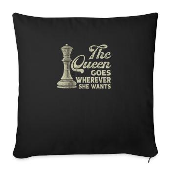 The Queen Goes Where She Wants Chess Player - Sofa pillowcase 17,3'' x 17,3'' (45 x 45 cm) - black - Front