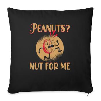 Peanuts? Nut For Me Awareness Nut Allergic - Sofakissenbezug 45 x 45 cm - Schwarz - Vorne