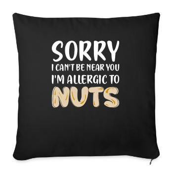 Désolé, je ne peux pas être près de vous, je suis allergique aux noix Noix - Housse de coussin décorative 45 x 45 cm - noir - Devant