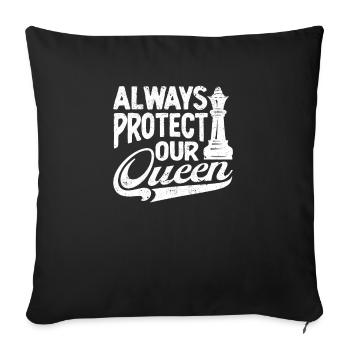 Always Protect Your Queen Cool Chess Player - Sofa pillowcase 17,3'' x 17,3'' (45 x 45 cm) - black - Front