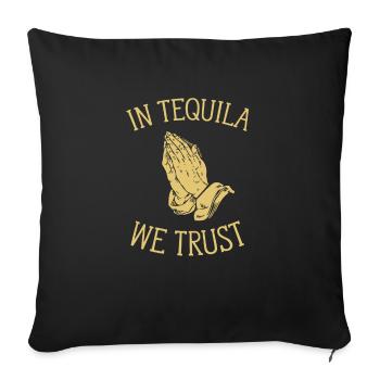 En Tequila We Trust T-Shirt - Mains De Prière Drôle - Housse de coussin décorative 45 x 45 cm - noir - Devant